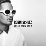 Robin Schulz – Sugar Radio Show